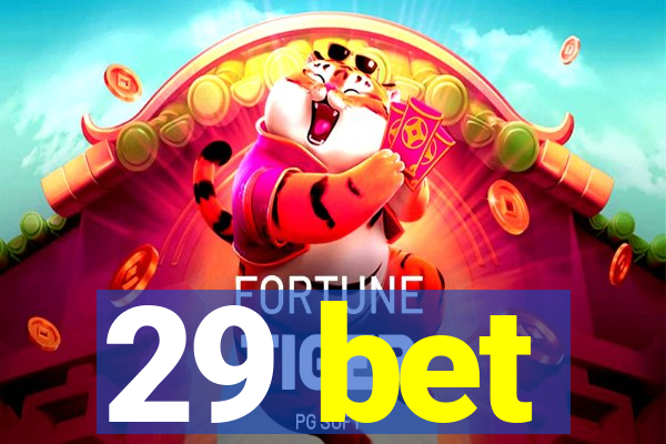 29 bet